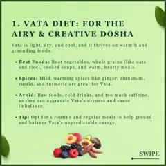 For the airy and creative Vata dosha, I recommend warm, grounding foods. Root vegetables, cooked soups, and whole grains paired with warming spices like ginger and cinnamon help balance Vata's cool and dry nature.