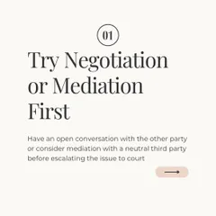 My primary advice for any marital dispute is to start with negotiation or mediation. It puts you in control of the outcome, not a judge, and is a faster, more cost-effective path to resolution.