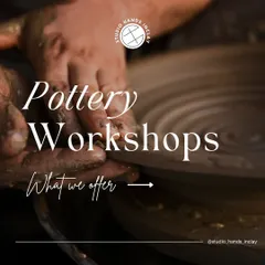 A promotional image with the words "Pottery Workshops," showcasing hands shaping clay on a wheel, emphasizing that we create experiences, not just workshops.