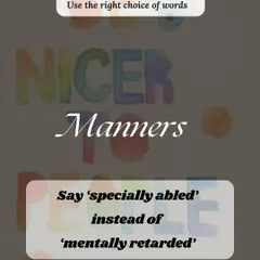 Words have power, and choosing them wisely reflects our manners and emotional intelligence. Saying 'specially abled' instead of outdated and offensive terms is a simple yet impactful way to show respect.