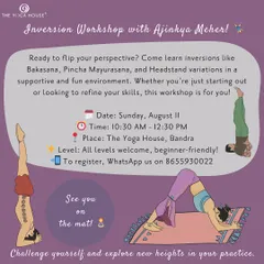 Our Inversion Workshop is designed for all levels. This graphic outlines our session on learning Bakasana (Crow Pose), Pincha Mayurasana, and Headstand variations.