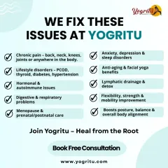 At Yogritu, we heal from the root. This list details the wide range of issues I address, from chronic pain and lifestyle disorders to improving flexibility and posture. Book a free consultation to start your journey.