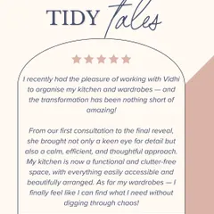 This client's feedback says it all. My approach is calm, thoughtful, and focused on creating a functional, clutter-free space where you can finally find what you need without digging through chaos.