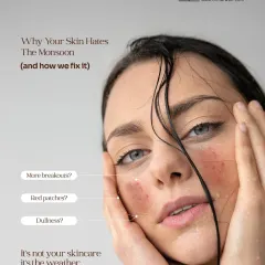 This image addresses why skin often struggles during the monsoon season. Increased humidity can lead to breakouts, red patches, and dullness. It's not your skincare; it's the weather, and we have clinical solutions to reset your skin.