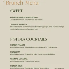 A look at our May brunch menu. This menu highlights our sweet offerings like the Dark Chocolate Souffle Tart and our special Pistola Cocktails, including the Pistoma and Tommy's Mayarita.
