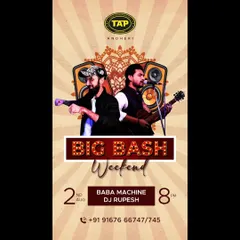 Advertising a 'Big Bash Weekend' at TAP Andheri. This poster shows my versatility in playing alongside live acts like Baba Machine.