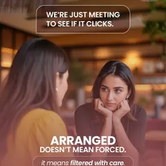 Arranged doesn't mean forced. It means filtered with care. We facilitate meetings so you can see if you click, without any pressure, allowing you to find a match that feels right for you.