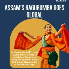 A celebration of global recognition for our folk traditions. This graphic highlights how Assam's Bagurumba, a graceful Bodo folk dance, is being brought to the world stage by over 10,000 artists.