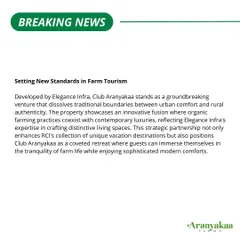 This partnership with RCI sets new standards in farm tourism. Club Aranyakaa is a groundbreaking venture that fuses organic farming practices with contemporary luxuries, creating a coveted retreat for international travelers.