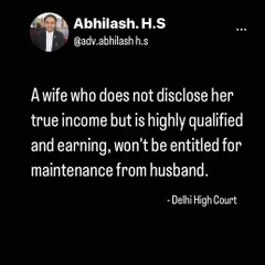 This is a key takeaway from a Delhi High Court ruling on spousal maintenance. It states that a highly qualified and earning wife who does not disclose her true income may not be entitled to maintenance, a point I can help you navigate whether you are claiming or defending.