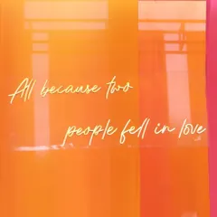 A neon sign with the quote 'All because two people fell in love' glows against a vibrant orange backdrop, adding a romantic touch.