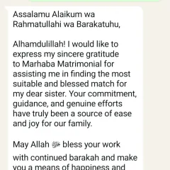 Alhamdulillah, receiving messages like this is the greatest reward for my work. It is a blessing to bring ease and joy to families, and I am committed to providing a genuine and guided Muslim matrimonial service.