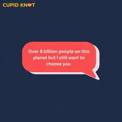 Over 8 billion people on this planet, but I still want to choose you. When you find your person, the rest of the world just fades away.