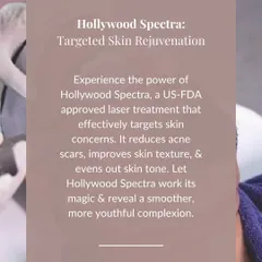The Hollywood Spectra is a US-FDA approved laser treatment that effectively targets skin concerns like acne scars and uneven skin tone, revealing a smoother, more youthful complexion.