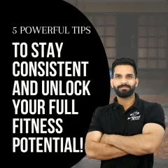 Here are five powerful tips to stay consistent and unlock your full fitness potential. Consistency is the key to everything, and I am here to share the strategies that have worked for me and my clients.