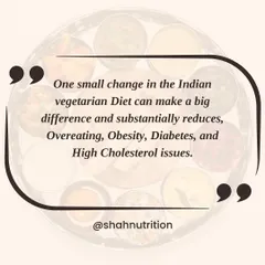 A single small change to the typical Indian vegetarian diet can make a huge difference in reducing overeating, obesity, and diabetes risk. Let's break down the components.