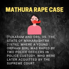 The Mathura Rape Case (1979). This case involved the rape of a young orphan girl in police custody, where the accused officers were acquitted by the Supreme Court, leading to widespread protests and changes in rape laws.