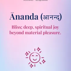 Sanskrit for Seekers: Ānanda (आनन्द) means bliss. This is a deep, spiritual joy that goes beyond any material pleasure.
