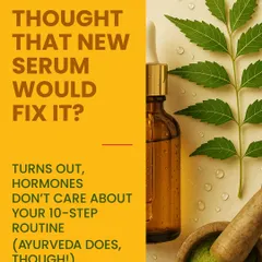 A new serum might promise the world, but hormones don't care about your 10-step routine. Ayurveda does. I focus on creating internal harmony, which is the true foundation for flawless skin.