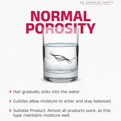 If your hair sinks gradually, you have normal porosity. This is the ideal state where cuticles allow moisture in and retain it well. Most products will work well for this balanced hair type.