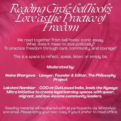 A reading circle on bell hooks' 'Love as the Practice of Freedom'. Our workshops often include deep-dive discussions on iconic essays and ideas, moderated by experts.