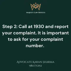 Your next call should be to the National Cybercrime Helpline at 1930. Reporting the incident and obtaining a complaint number is a crucial step for the police to start their investigation.