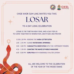 Join us for a day long celebration of Losar, the Tibetan New Year. This is a special time for us to come together in veneration, gratitude, and prayer to generate positive energy for the year ahead.