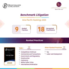 This graphic summarizes our strong performance in the Benchmark Litigation Asia-Pacific Rankings 2025, where we achieved Tier 1 ranking in seven practice areas, including Commercial and Transactions, White Collar Crime, and International Arbitration.