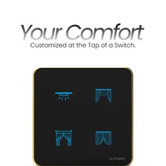Your comfort can be customized at the tap of a switch. This four-icon panel provides simple, direct control over your lights and two different sets of curtains, such as sheer and blackout.