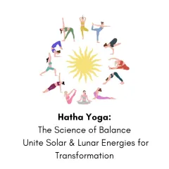 Hatha Yoga is the science of balance. This graphic illustrates how the practice unites our solar and lunar energies for a complete physical and spiritual transformation.