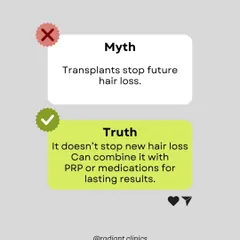 It's important to separate myth from truth. A common misconception is that a hair transplant is a one-time fix for all future hair loss. The truth is, a transplant doesn't stop your existing, non-transplanted hair from thinning. That is why I often combine surgical procedures with non-surgical treatments like PRP to maintain existing hair and ensure long-lasting, natural results.
