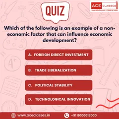 Another quiz for our economics students. Can you identify the non-economic factor that can influence economic development from the given options?