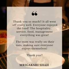 "The hospitality, service, food, management everything was great! The team was really on their toes." - Mrigakshi Shah. Ensuring our guests are happy and well-cared for is our top priority.