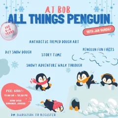 This poster details our "All Things Penguin" event, held on Penguin Awareness Day. It outlines the fun, including Antarctic themed dough art, DIY snow dough, and a snowy adventure walk.