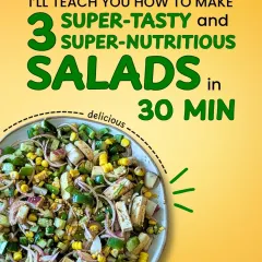 In just 30 minutes, you can learn to create three super-tasty and super-nutritious salads. My workshop is designed for busy people who want to eat healthy without spending hours in the kitchen.