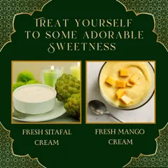 For those who love fruit-based desserts, we offer fresh Sitafal (custard apple) cream and fresh Mango cream. They are simple, refreshing, and a perfect way to end your meal.