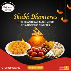 This Dhanteras, make your relationships sweeter with my special assortment of Ladoos, Gulab Jamun, and Barfis.