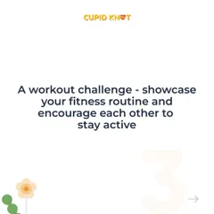 Idea 2: A workout challenge. Encourage each other to stay active by sharing your fitness routines. A healthy couple is a happy couple!