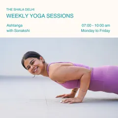 Our weekly Ashtanga sessions with Sonakshi run from Monday to Friday, 7-10 am. This class uses the Mysore method for personalized guidance.
