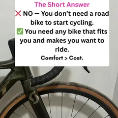 The short answer is no. You need a bike that is comfortable, safe, and makes you want to ride. Your comfort is always more important than the cost or type of bike when you're a beginner cyclist.