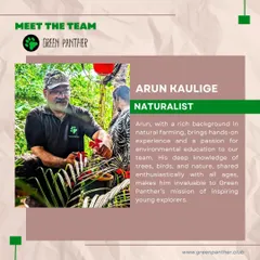 Meet our naturalist, Arun Kaulige. With a background in natural farming, his deep knowledge of trees, birds, and nature is invaluable to our young explorers.