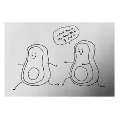 "I said you're the good kind of fat!!" A funny little interaction between two avocados. These simple, black-and-white doodles are the foundation of my artistic style.