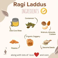 Here is a breakdown of what goes into my Ragi Laddus. Along with the nutrient-dense ragi flour, I use desi cow ghee, organic jaggery for sweetness, and a variety of nuts and seeds for crunch and added nutrition.