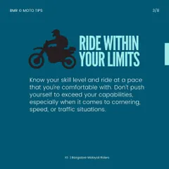 We believe in riding within your limits. Our ride marshals ensure that everyone rides at a comfortable and safe pace, without pushing beyond their skill level, especially in corners or traffic.