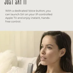 Just say it. The remote features a dedicated voice button to launch Siri, giving you instant, hands-free control over your IP-controlled Apple TV and other integrated devices for an effortless smart home experience.