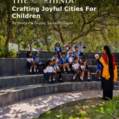 In an article for The Hindu, our partners Akanksha and Saurabh Gupta reflect on crafting joyful cities for children. They discuss how thoughtful urban design can create richer, more vibrant experiences for young people and their families.