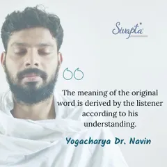 A simple but profound truth. The meaning we derive from any teaching depends on our own level of understanding and consciousness. My role as a guru is to help elevate that consciousness.