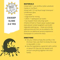 Here are the instructions for our Swamp Slime. This activity is perfect for tactile exploration and can be extended by adding natural elements like grass or twigs for a richer sensory experience.
