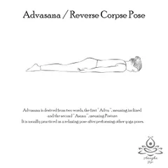 Advasana (Reverse Corpse Pose) is a relaxing prone posture that is effective for relieving neck stiffness and serves as a good resting pose between other asanas.