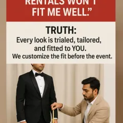 Myth: "Rentals won't fit me well." Truth: Every look is trialed, tailored, and fitted to you. My team customizes the fit before your event so you walk out feeling confident and sharp.